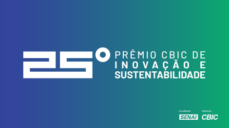 25º Prêmio CBIC de Inovação e Sustentabilidade está com incrições abertas