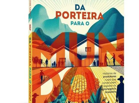 livro “Da Porteira para o Mundo” conta trajetórias de produtores rurais